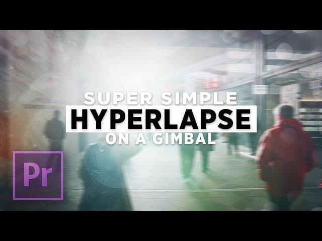 Super Simple HYPERLAPSE on a Gimbal