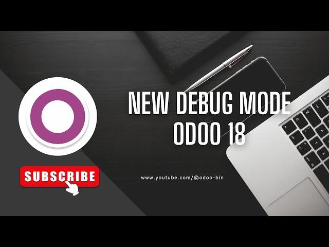 Odoo 18 Debug Mode Changes Explained | New Features & Improvements