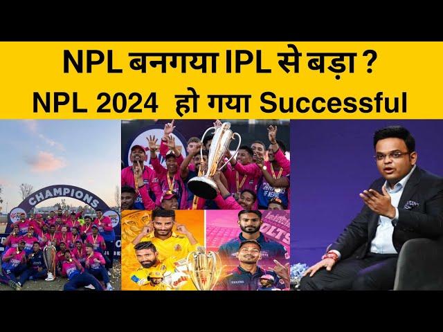 WOW : NPL Shocking Global Impact Power , NPL Become Bigger Than IPL ? Successful NPL 2024 🫡