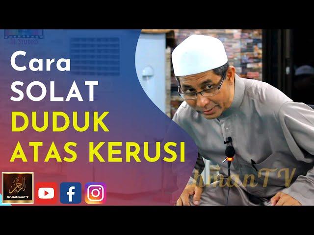 Syeikh Ahmad Faisol - Cara SOLAT DUDUK ATAS KERUSI