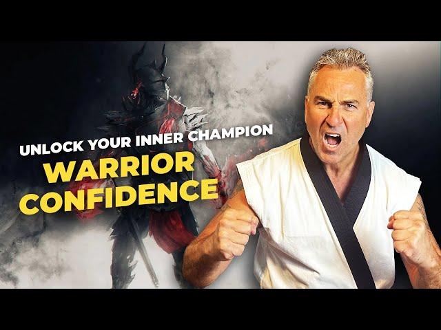 Warrior Confidence: The Key to Unlocking Your Inner Champion