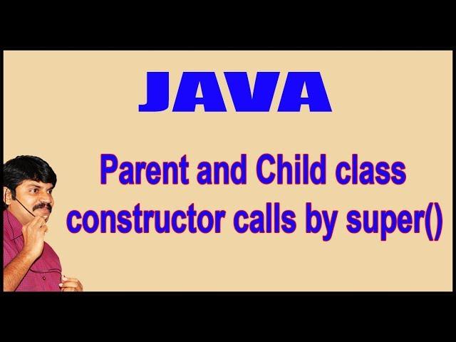 Java Constructors || Parent and Child class constructor calls by super() || by Durga Sir