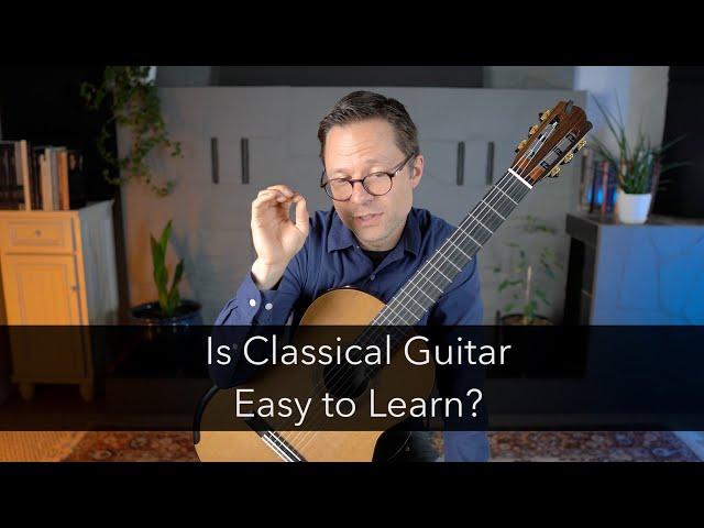 Is Classical Guitar Easy to Learn?