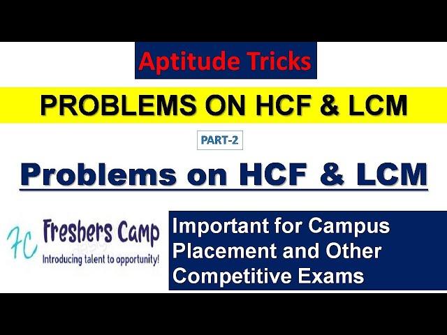 Aptitude Tricks : Problems on HCF and LCM Part - 2| Freshers Camp | Freshers Camp
