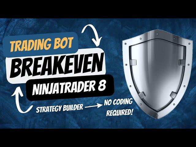 Trading Bot Breakeven | No Coding Required | NinjaTrader Strategy Builder