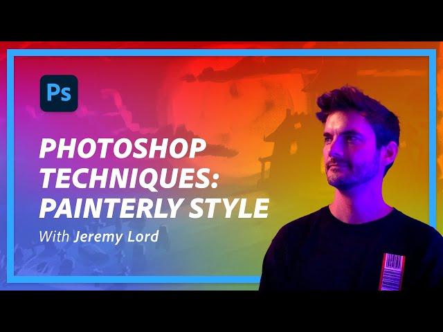 Photoshop Techniques: Painterly Style