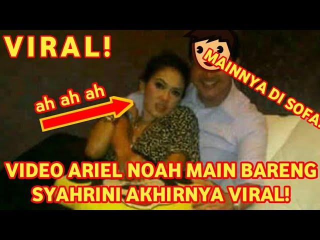 Video Ariel Noah Main Bareng Syahrini di Sofa Akhirnya Viral!