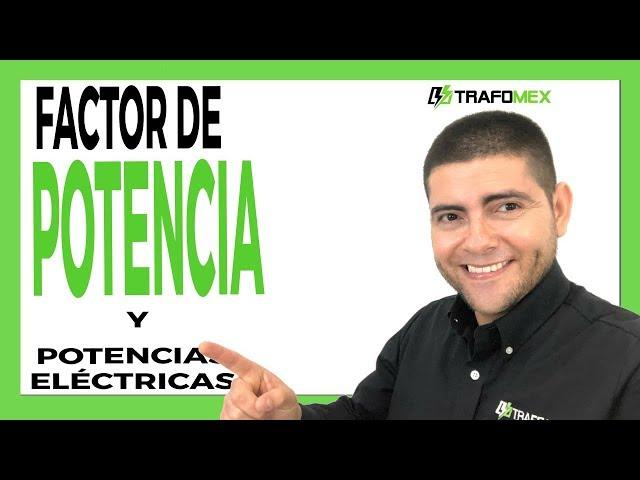 FACTOR DE POTENCIA MUY BIEN EXPLICADO - POTENCIAS ELECTRICAS 