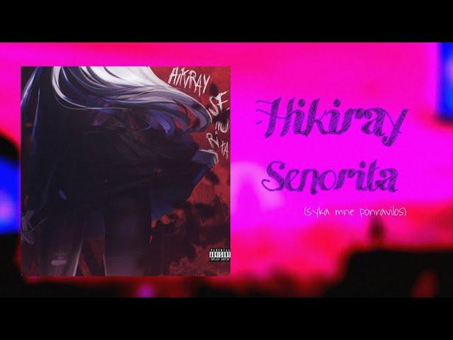 Hikiray - Senorita