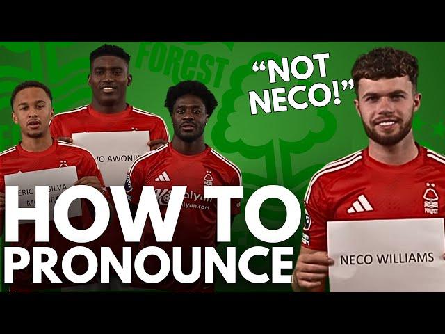 HOW TO PRONOUNCE EVERY NOTTINGHAM FOREST PLAYER’S NAME 