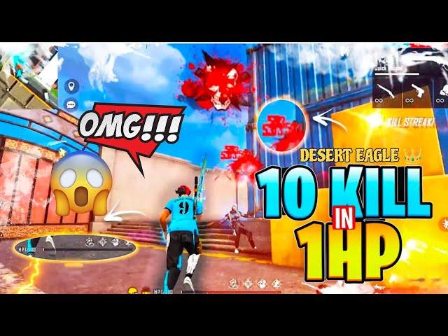 DESERT EAGLE NEW KING  10 KILL IN 1 HP  OMG MOMENT HERE MUST WATCH .