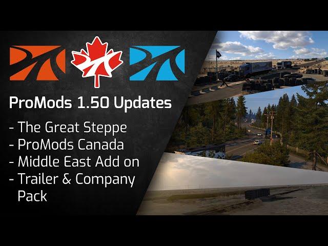 ProMods 1.50 Updates - Trailer - The Great Steppe, Canada, Middle East and Trailer & Company Pack