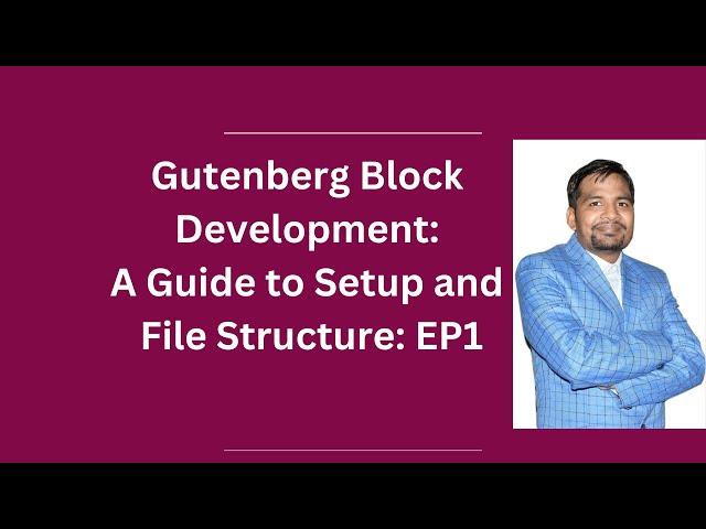 Gutenberg Block Development: A Guide to Setup and File Structure