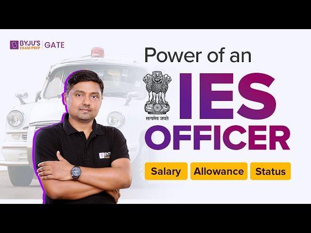 IES Officer Power Status, Salary, and Allowance | Power of anIES Officer | BYJU'S GATE