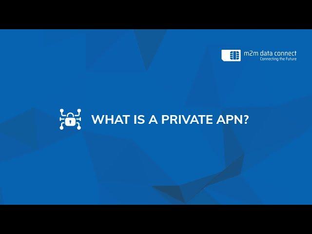 What is a Private APN - M2M Data Connect Private APN