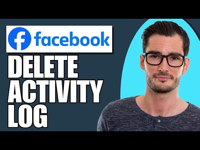 How To Delete Facebook Activity Log All At Once