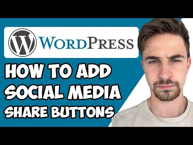 How to Add Social Media Share Buttons To WordPress 2024