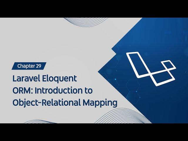 Getting Started with Laravel : Laravel Eloquent ORM: Introduction to Object-Relational Mapping