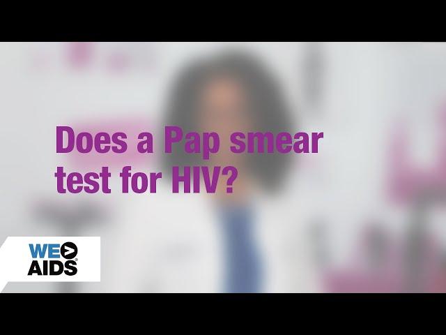 #AskTheHIVDoc: Does a Pap smear test for HIV?