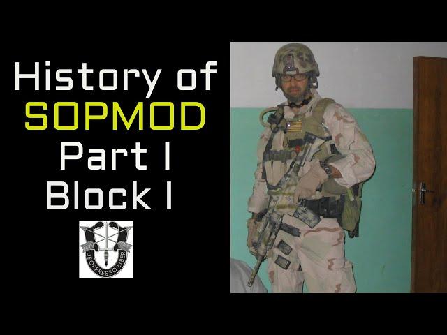 History of SOPMOD BLK I, first-hand account of its use with Special Forces.