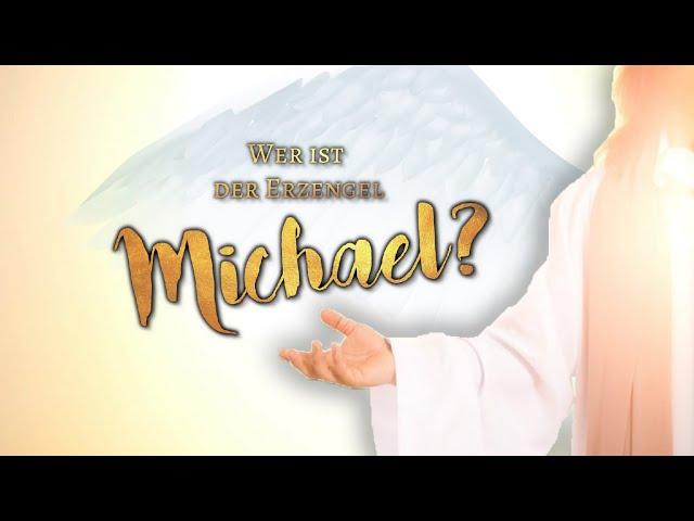 Wer ist der ERZENGEL Michael?