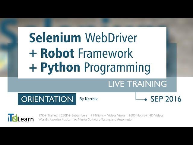 Selenium WebDriver + RobotFramework + Python Programming LIVE Training  (ORIENTATION SESSION)