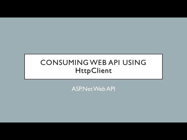 20 - Consume Web API using HttpClient | ASP.Net Web API