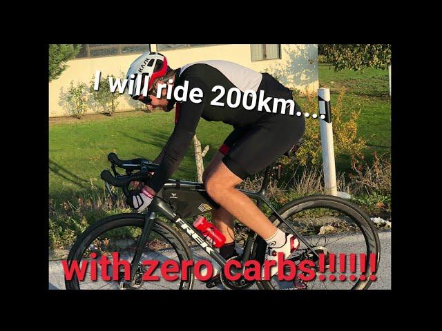 I will ride 200km without any carbs!!!