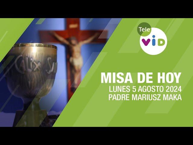 Misa de hoy  Lunes 5 Agosto de 2024, Padre Mariusz Maka #TeleVID #MisaDeHoy #Misa