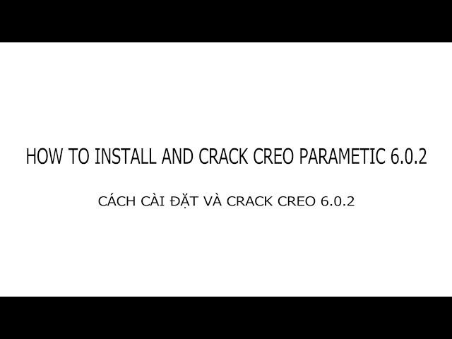 HOW TO INSTALL AND CRACK  PTC CREO PARAMETRIC 6.0.2 NEWEST 5'