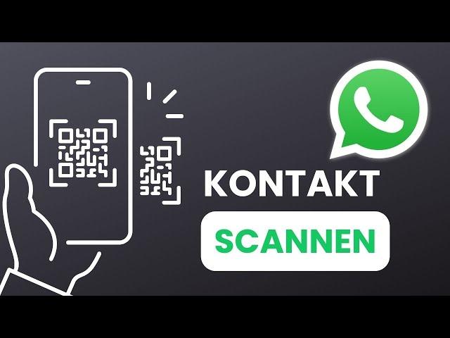 WhatsApp Kontakt per QR Code hinzufügen - Einfacher Vernetzen