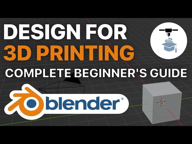 Learn Blender for 3D Printing - Complete Quick and Easy Guide (Beginner)