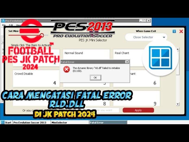 CARA MENGATASI FATAL ERROR DI JK PATCH 2024 PES 2013 | WINLATOR 7.1