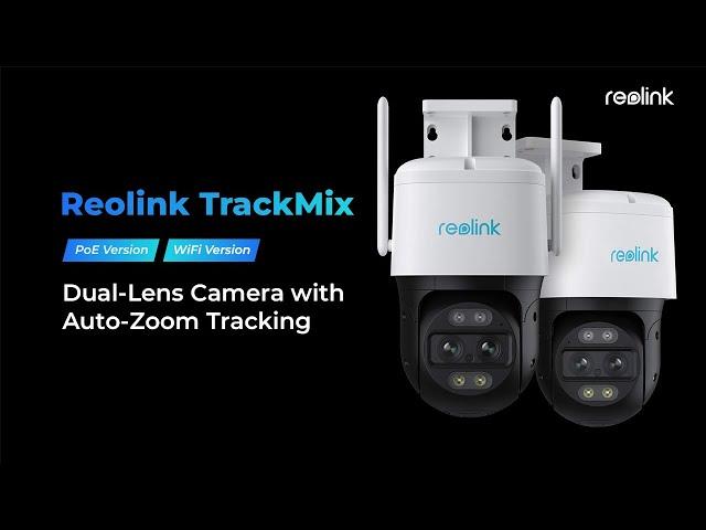 Meet Reolink TrackMix, 4K Dual-Lens PTZ Camera with Auto-Zoom Tracking