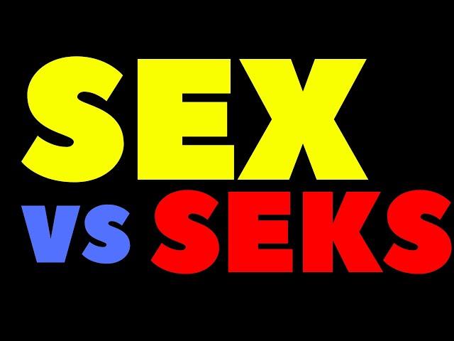 How To Pronounce Sex Vs Seks?