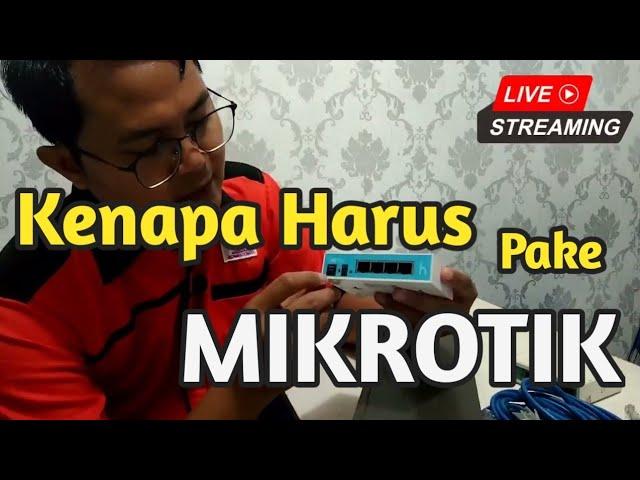 Inilah Alasan Kenapa Kita Harus Menggunakan Mikrotik