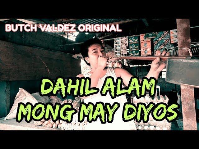 Dahil alam mong may Diyos - Butch Valdez | Official music video