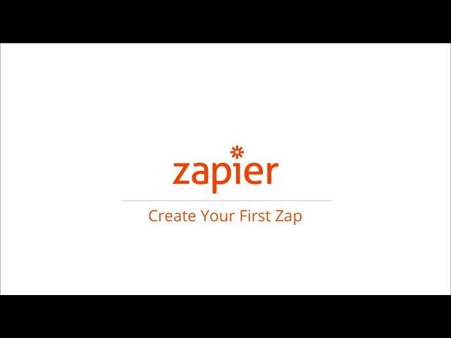 How to Create Your First Zap in Zapier