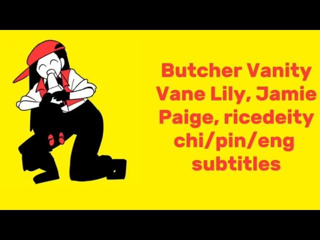 BUTCHER VANITY - FLAVOR FOLEY (Vane Lily, Jamie Paige, ricedeity) 【Chi/Pin/Eng Subtitles】