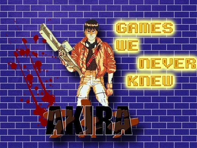 Cancelled Games: Akira: Snes, Genesis, Game Gear, Mega CD and Game Boy