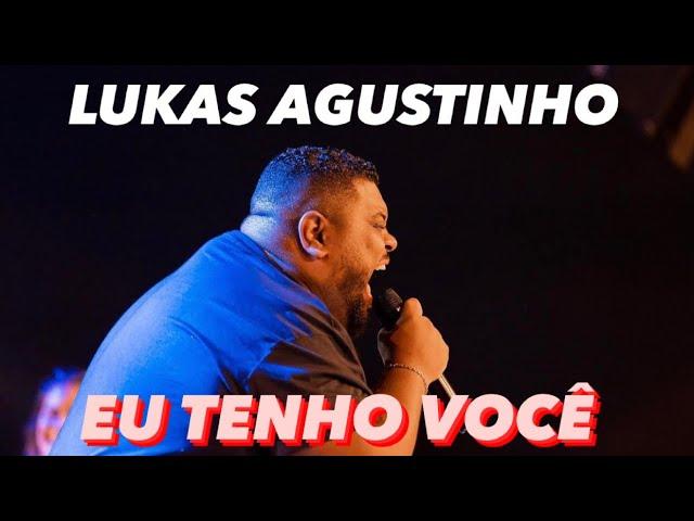 LUKAS AGUSTINHO - Eu Tenho Você - ao VIVO - NESSE DIA O ESPIRITO SANTO DE DEUS DESCEU NA IGREJA...