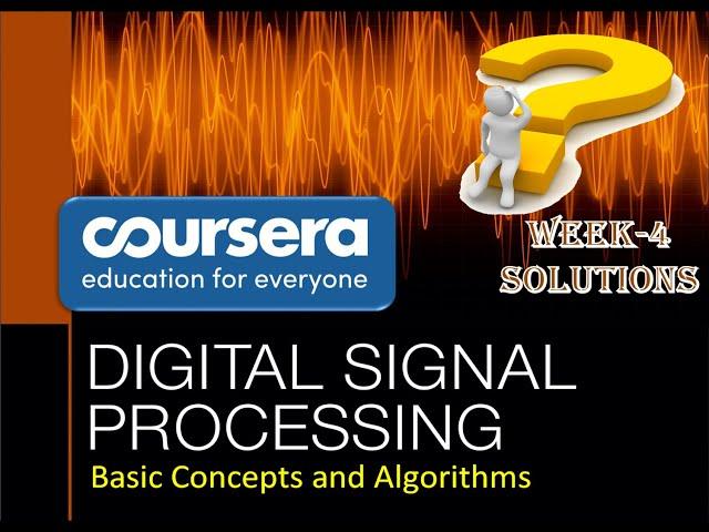 Coursera: Digital Signal Processing 1: Week 4 Quiz Answers with explaination | DSP Week 4 Assignment