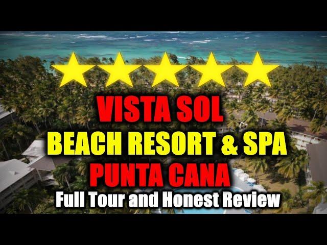 Vista Sol Punta Cana Beach Resort & Spa (All-Inclusive) - Full Tour and Review!