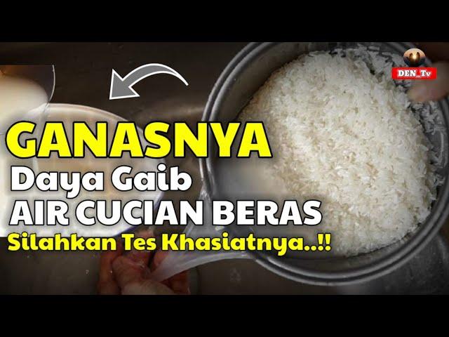 JANGAN MAIN MAIN DENGAN KEGANASAN AIR CUCIAN BERAS!  Khasiat Gaib Air Cucian Beras