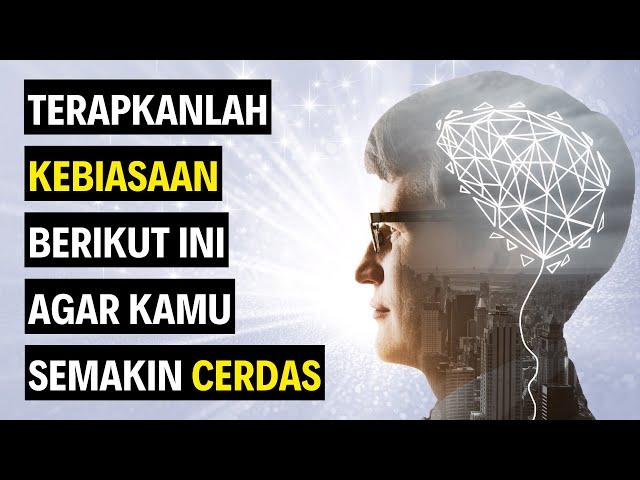 13 Kebiasaan Sehari-Hari Yang Membuatmu Semakin CERDAS