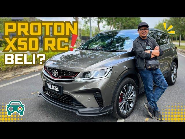 Releven lagi ke nak beli Proton X50 RC 2024 ni?