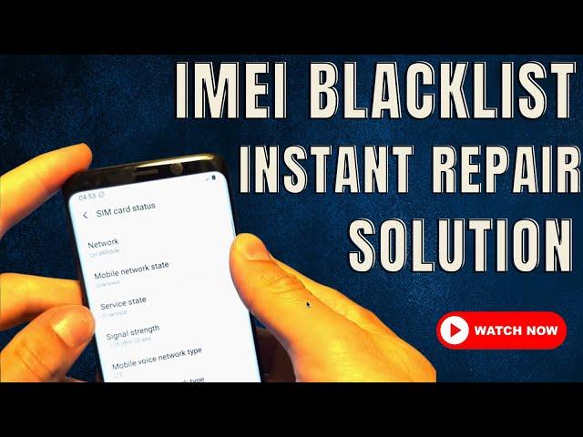 IMEI Blacklist Repair Instant Solution