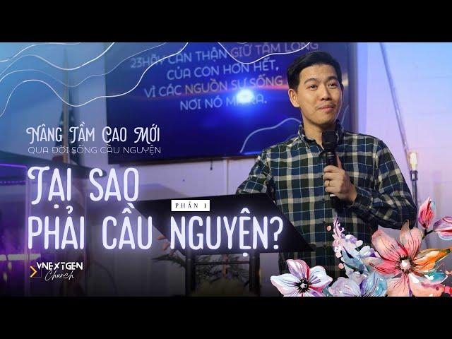 Tại Sao Phải Cầu Nguyện? || MS. Paul Dương Lê