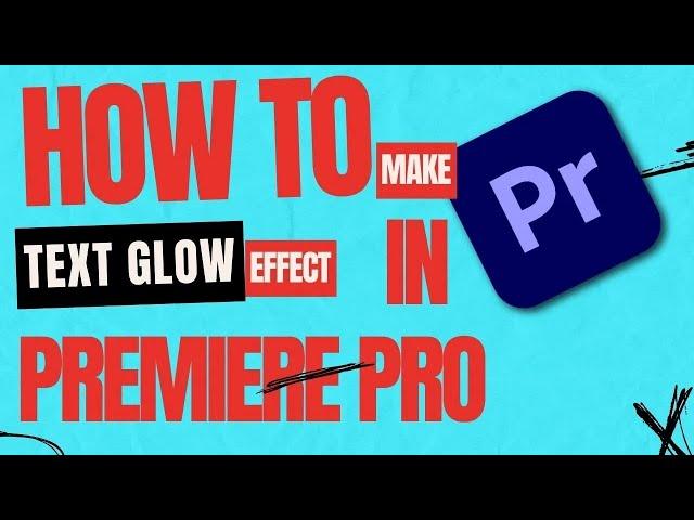 How to Create Glow Effect on Text Premiere Pro (2024)