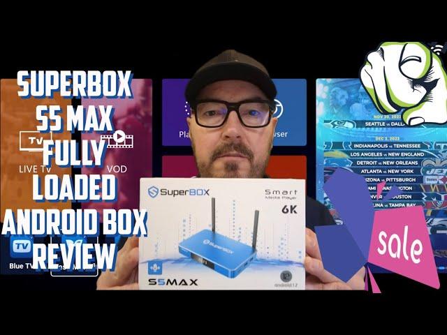 SuperBox S5 Max Fully Loaded Android Box Review! Worth Upgrading From A Previous SuperBox??